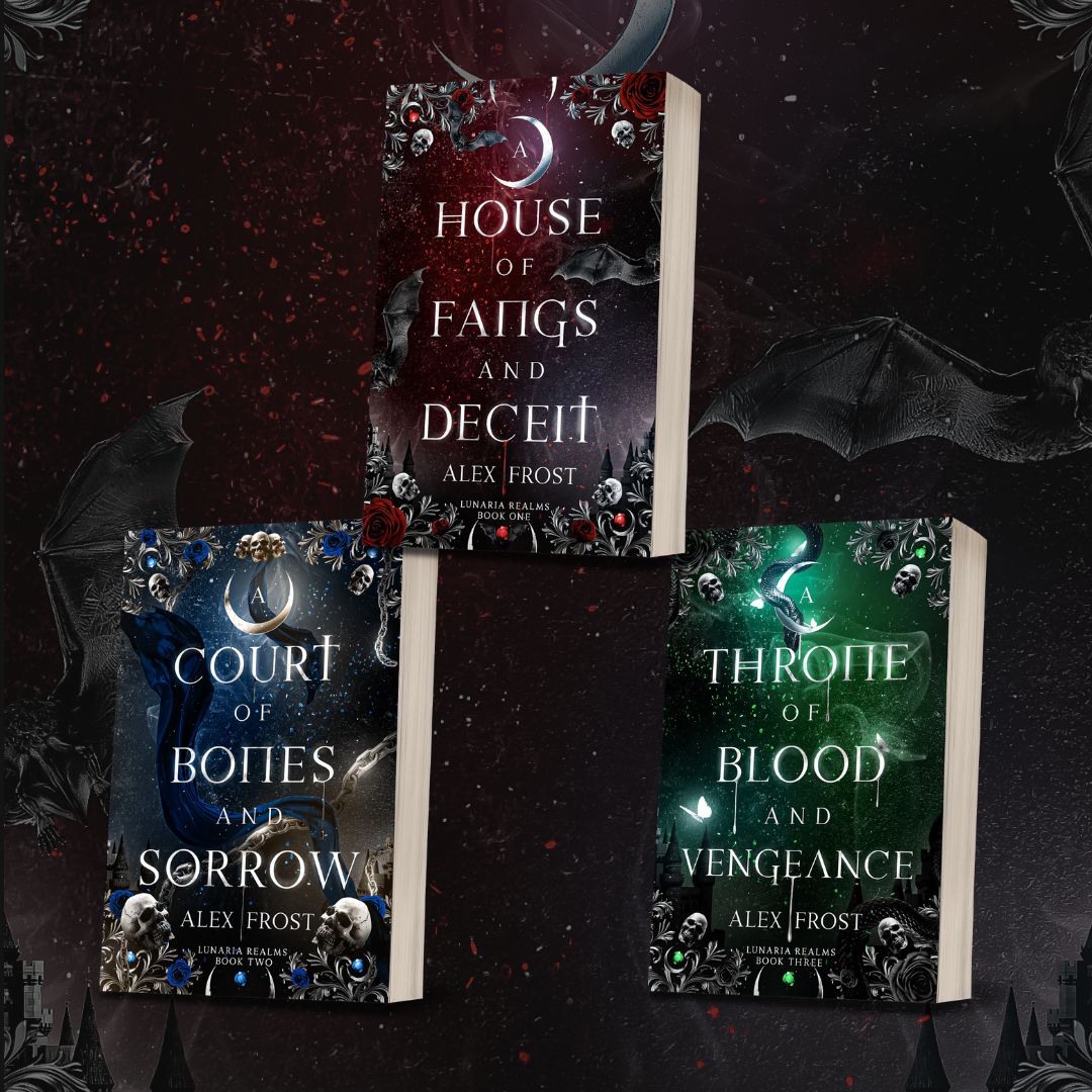 Three books titled 'House of Fates and Deceit', 'Court of Bones and Sorrow', and 'Throne of Blood and Vengeance' by Alex Frost on a dark background with bats.