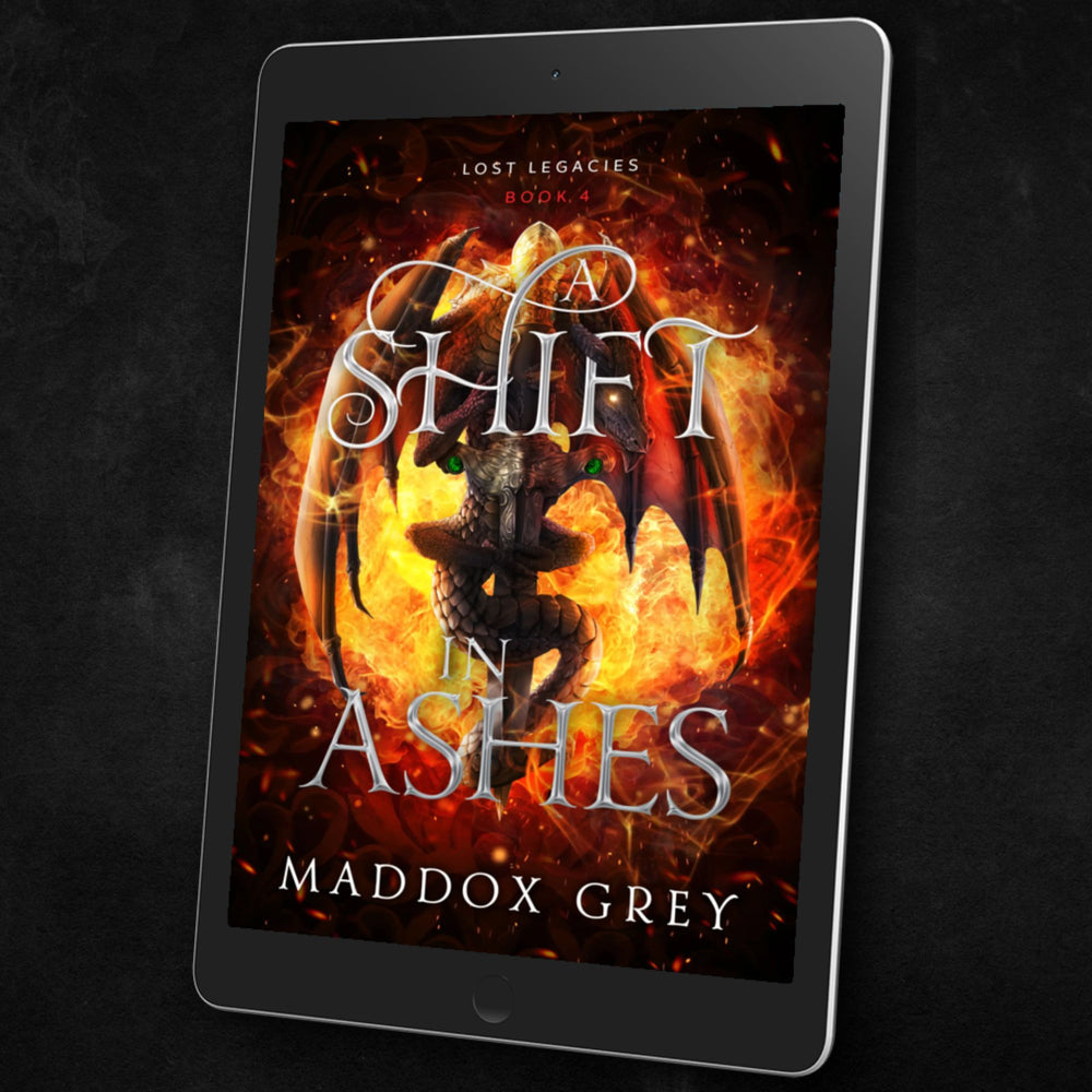 A Shift in Ashes Lost Legacies Fantasy Romance Book 4 by Maddox Grey Ebook